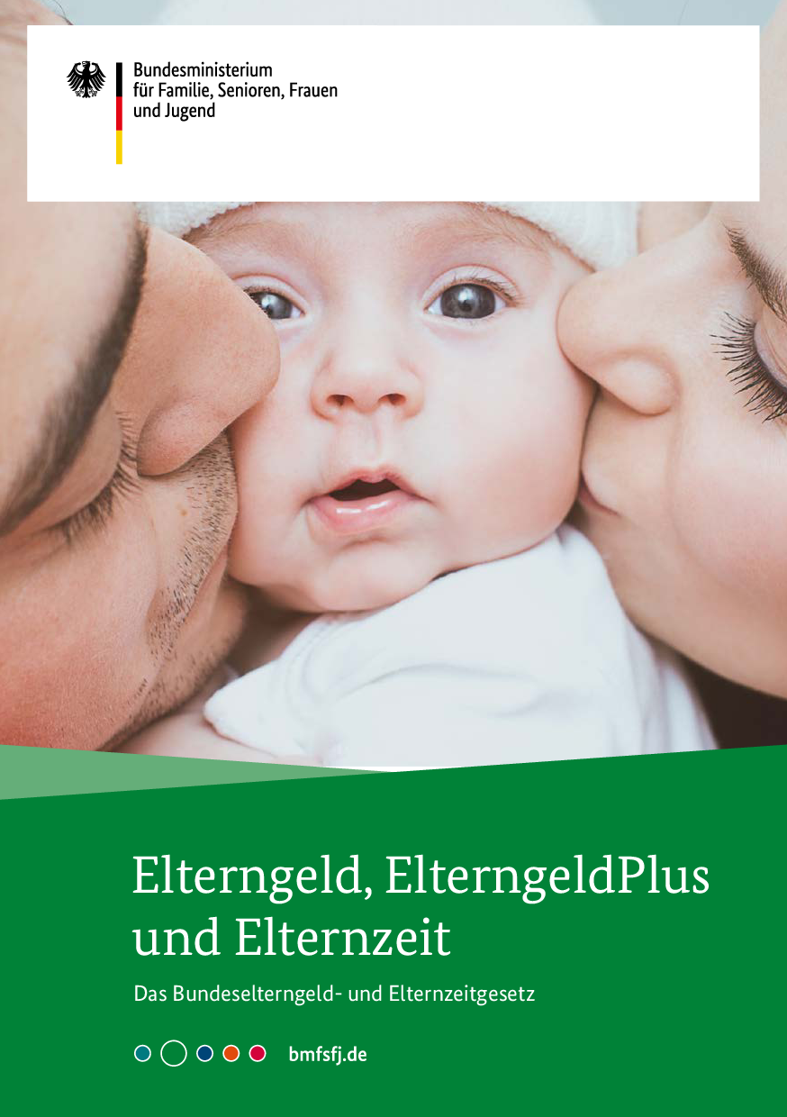 Elterngeld, ElterngeldPlus und Elternzeit Das Bundeselterngeld- und Elternzeitgesetz