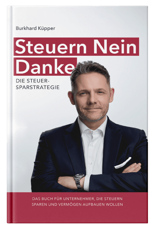Anleitung, um Steuern zu sparen und Vermögen aufzubauen (kein Fachchinesisch, Paragraphendschungel) Steuern Nein Danke: Die Steuersparstrategie online